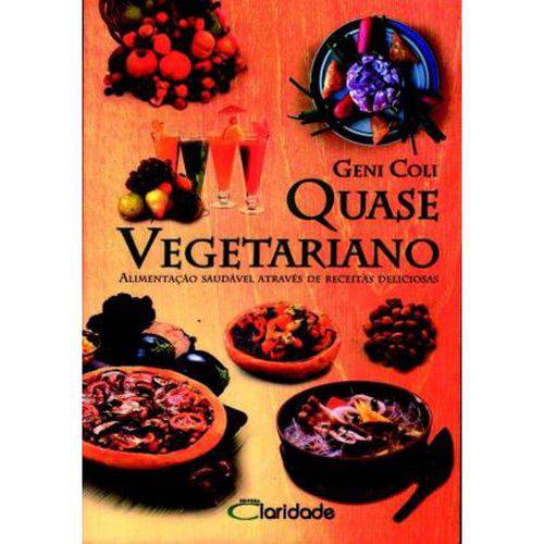 Quase Vegetariano - 2ª Ed. 2008