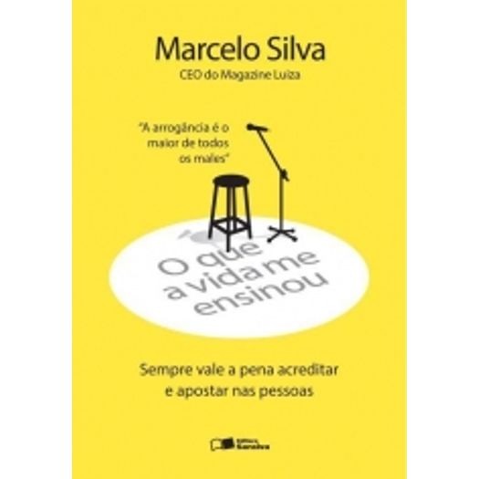 Que a Vida me Ensinou, o - Marcelo Silva - Saraiva