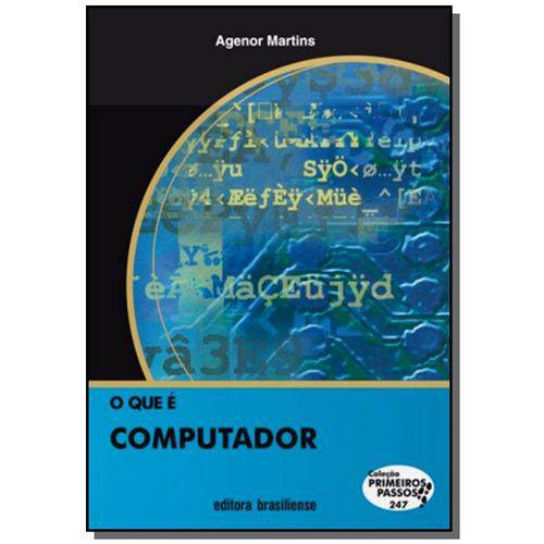 Que e Computador, o - Vol.247 - Colecao Primeiros