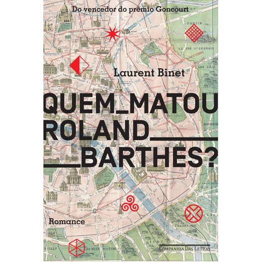 Quem Matou Roland Barthes - Cia das Letras