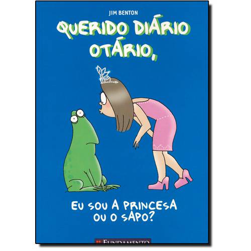 Querido Diário Otário: eu Sou a Princesa ou o Sapo? - Vol.3