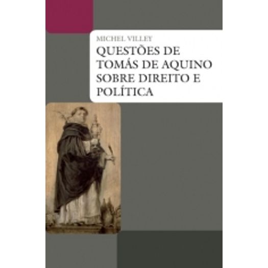 Questoes de Tomas de Aquino Sobre Direito e Politica - Wmf Martins Fontes
