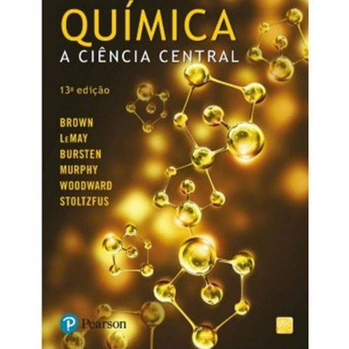 Quimica - a Ciencia Central - 13ª Ed