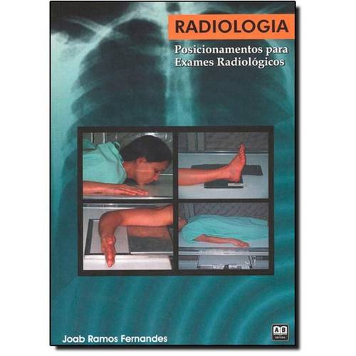 Radiologia - Posicionamentos para Exames Radiologicos