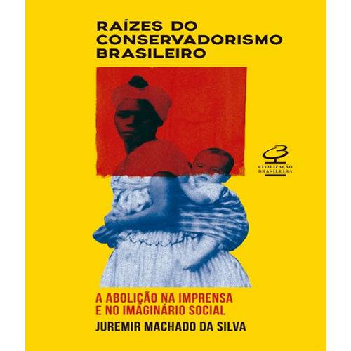 Raizes do Conservadorismo Brasileiro