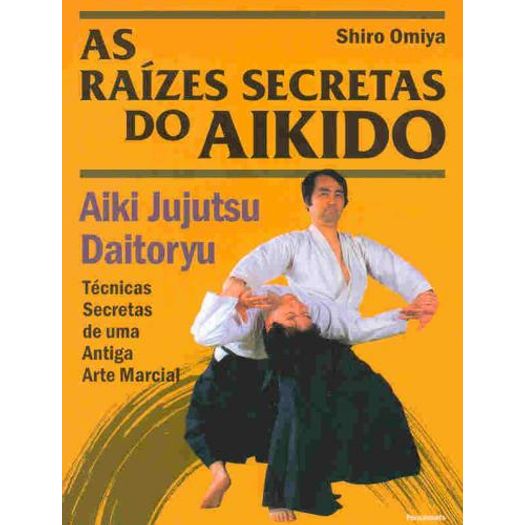 Raizes Secretas do Aikido, as - Pensamento