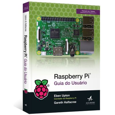 Raspberry Pi: Guia do Usuário - Tradução da 4ª Edição
