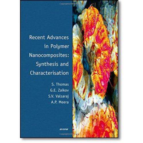 Recent Advances In Polymer Nanocomposites: Synthesis And Characterisation