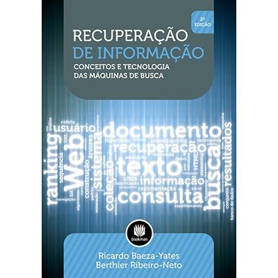 Recuperação de Informação - Conceitos e Tecnologia das Máquinas de Busca - 2ª Edição