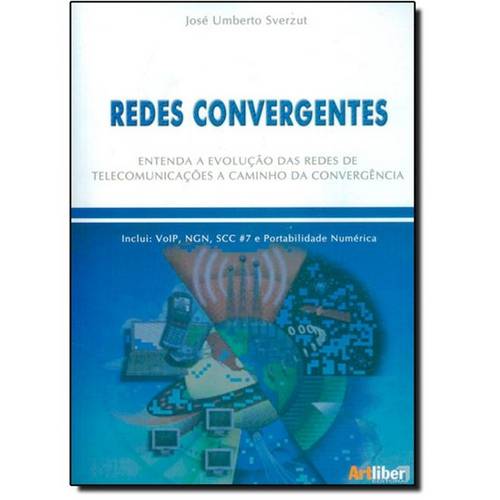 Redes Convergentes: Entenda a Evolução das Redes de Telecomunicações a Caminho da Convergência