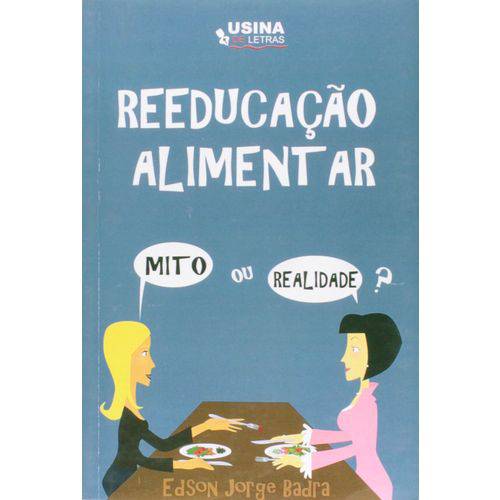 Reeducaçao Alimentar - Mito ou Realidaden - 1ª Ed.
