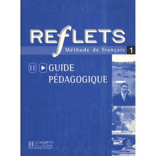 Reflets 1 - Guide Pedagogique