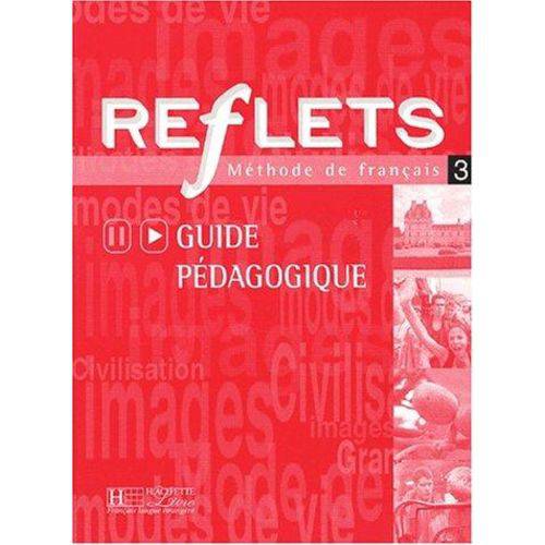 Reflets 3 - Guide Pedagogique