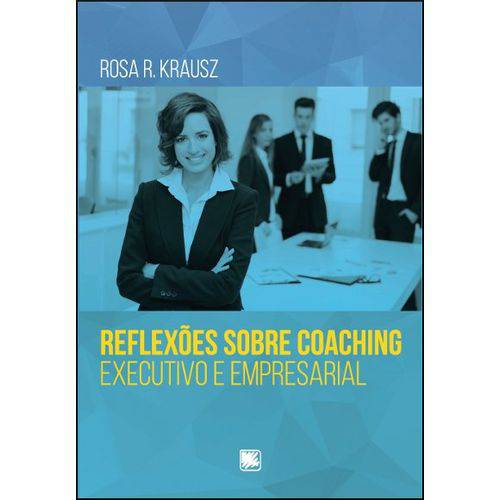 Reflexões Sobre Coaching Executivo e Empresarial