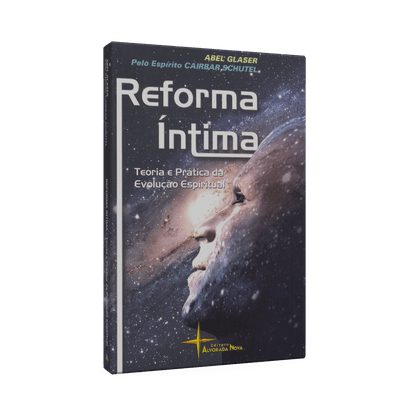 Reforma Íntima - Teoria e Prática da Evolução Espiritual