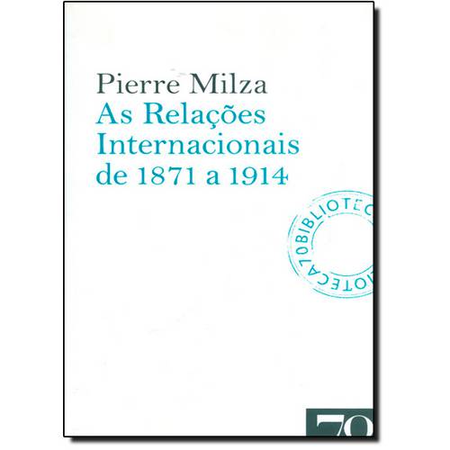 Relações Internacionais de 1871 a 1914, as
