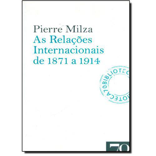 Relações Internacionais de 1871 a 1914, as