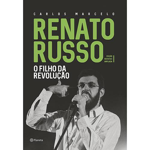 Renato Russo - o Filho da Revolução - 1ª Ed.