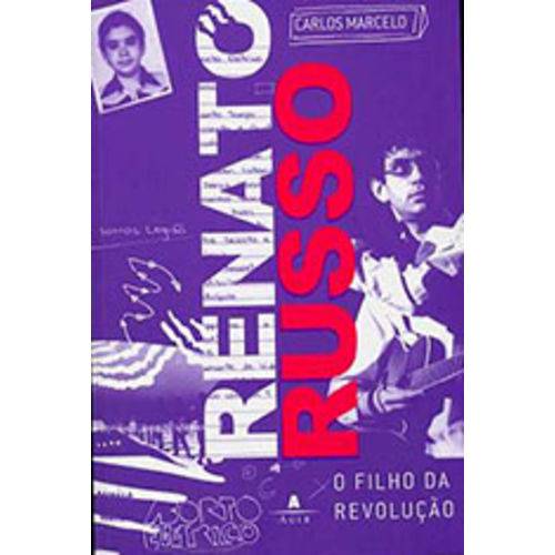 Renato Russo - o Filho da Revolução