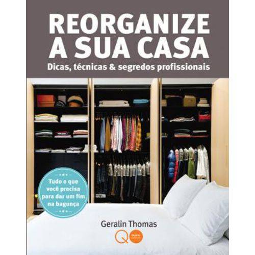 Reorganize a Sua Casa: Dicas, Técnicas & Segredos