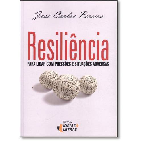 Resiliência: para Lidar com Pressões e Situações Adversas