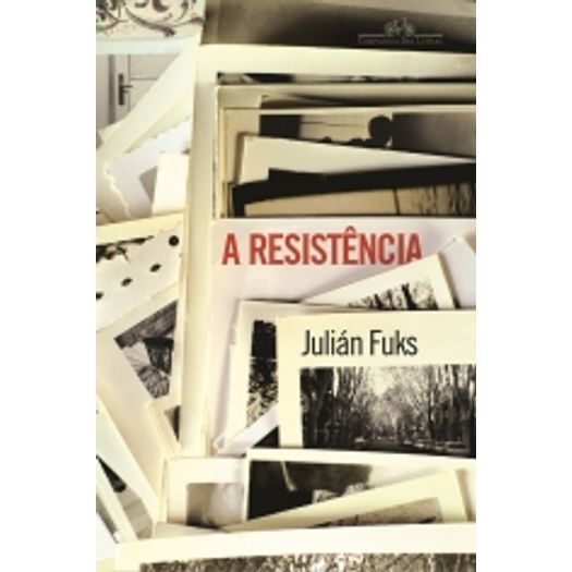 Resistencia, a - Cia das Letras
