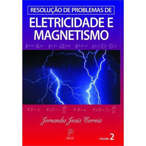 Resoluçao de Problemas de Eletricidade e Magnetismo, V.2
