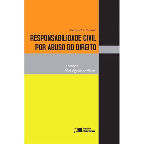 Responsabilidade Civil por Abuso do Direito Coleção Prof. Agostinho Alvim