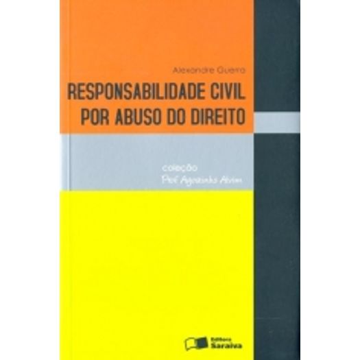 Responsabilidade Civil por Abuso do Direito - Saraiva