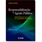 Responsabilização do Agente Público: Individualização da Sanção por Ato de Improbidade Administrativ