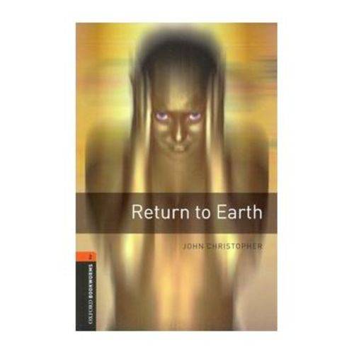 Return To Earth (oxford Bookworm Library 2) 3ed