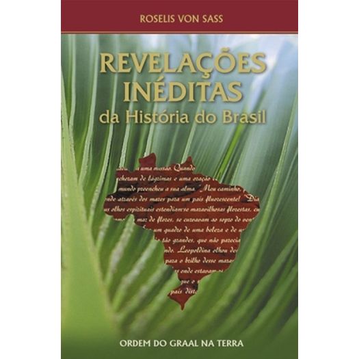 Revelacoes Ineditas da Historia do Brasil - Ordem do Graal - 6 Ed