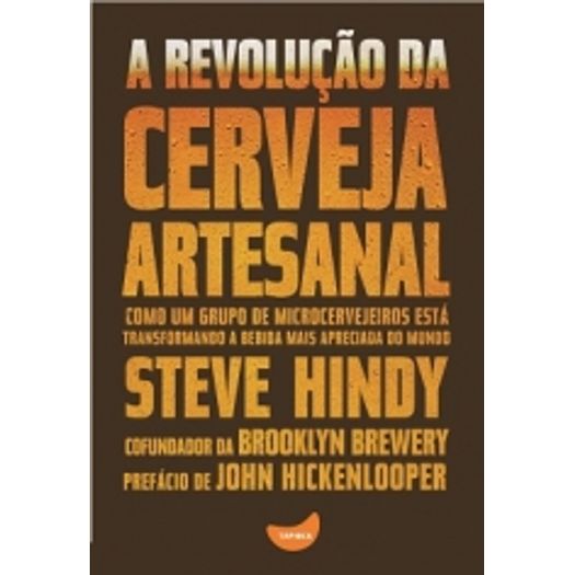 Revolucao da Cerveja Artesanal, a - Edicoes Tapioca
