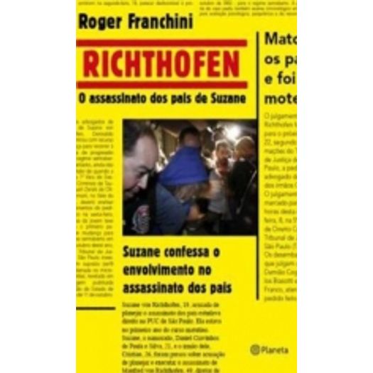 Richthofen - o Assassinato dos Pais de Suzane - Planeta
