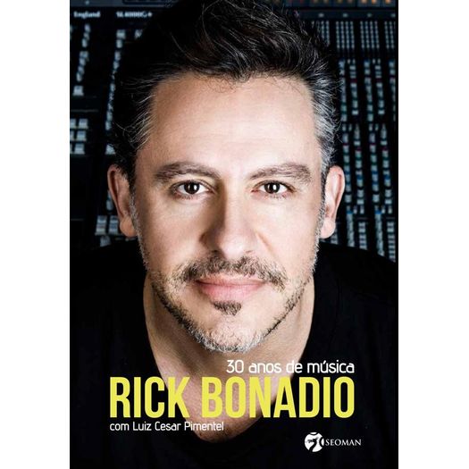 Rick Bonadio - 30 Anos de Musica - Seoman