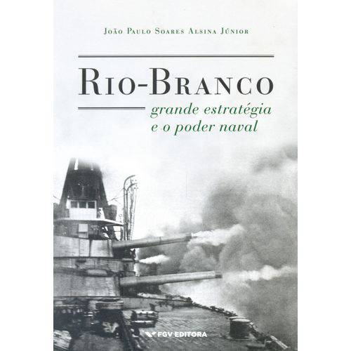 Rio-branco - Grande Estrategia e o Poder Naval