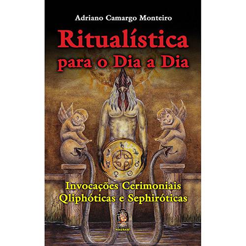 Ritualística para o Dia a Dia: Invocações Cerimoniais Qliphóticas e Sephiróticas
