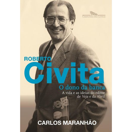 Roberto Civita - o Dono da Banca - Cia das Letras