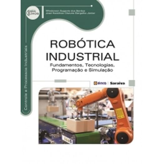 Robotica Industrial Fundamentos Tecnologias Programacao e Simulacao - Erica