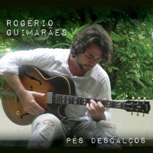 Rogério Guimarães - Pés Descalços