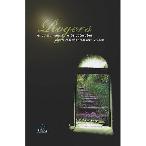 Rogers: Ética Humanista e Psicoterapias