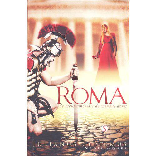 Roma de Meus Amores e de Minhas Dores