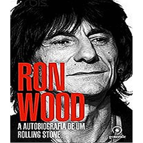Ron Wood - a Autobiografia de um Rolling Stone