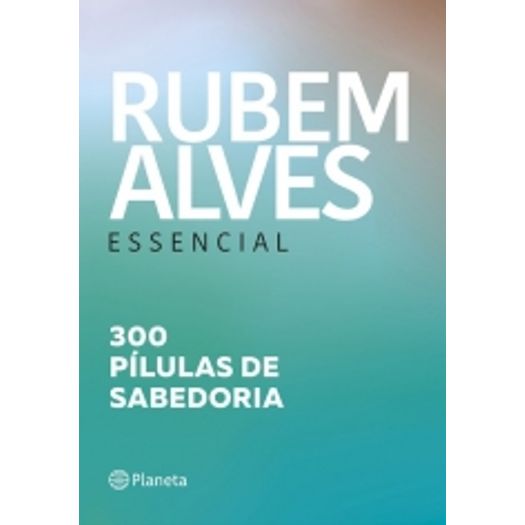 Rubem Alves Essencial - Planeta