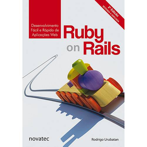 Ruby On Rails: Desenvolvimento Fácil e Rápido de Aplicações Web