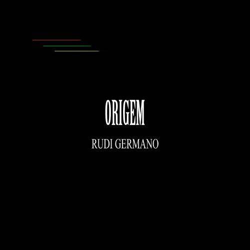 Rudi Germano - Origem