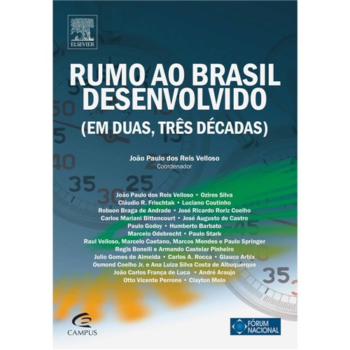 Rumo ao Brasil Desenvolvido (Em Duas, Três Décadas)