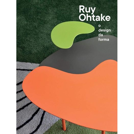 Ruy Ohtake - o Design da Forma - Olhares