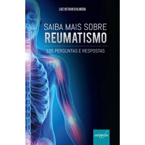 Saiba Mais Sobre Reumatismo - 105 Perguntas e Respostas
