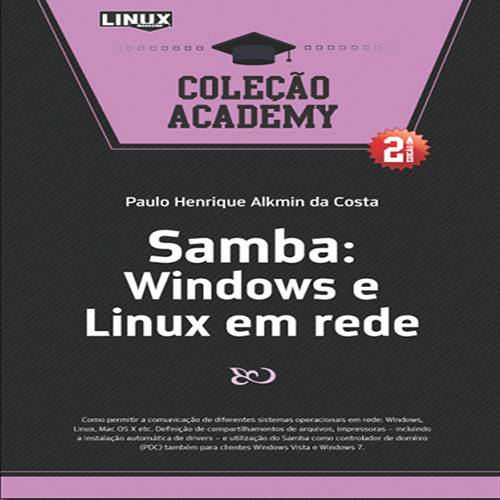 Samba: Windows e Linux em Rede - Coleção Academy 2ª Ed